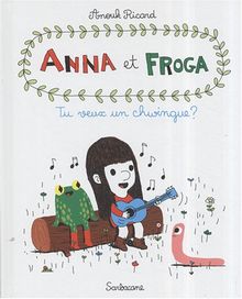 Anna et Froga. Vol. 1. Tu veux un chwingue ?