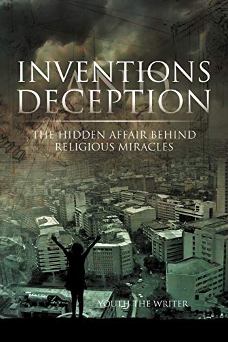Inventions and Deception: The Hidden Affair Behind Religious Miracles