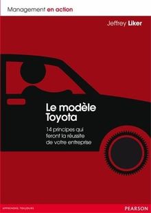 Le modèle Toyota : 14 principes qui feront la réussite de votre entreprise