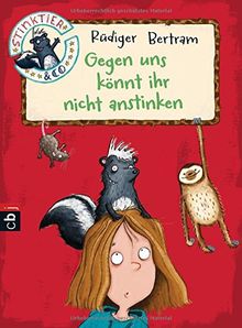 Stinktier & Co - Gegen uns könnt ihr nicht anstinken (Die Stinktier & Co-Reihe, Band 1)