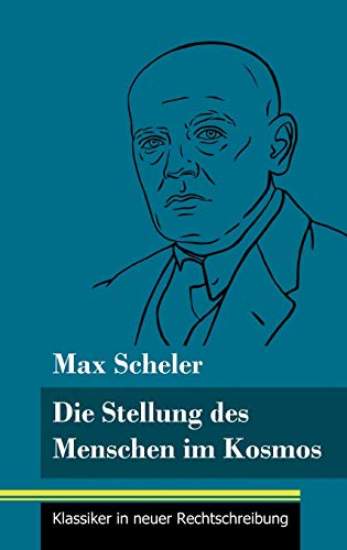 Die Stellung des Menschen im Kosmos: (Band 16, Klassiker in neuer Rechtschreibung)