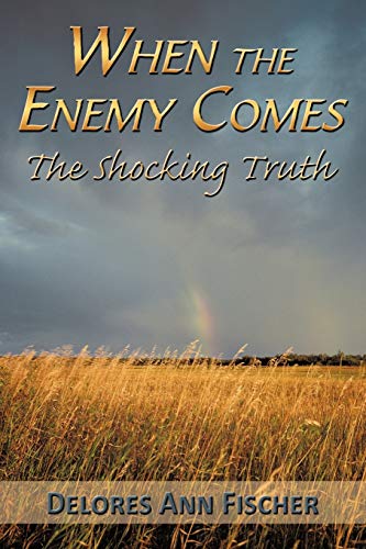 When the Enemy Comes: The Shocking Truth