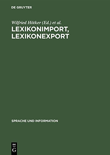Lexikonimport, Lexikonexport: Studien zur Wiederverwertung lexikalischer Informationen (Sprache und Information, Band 31)