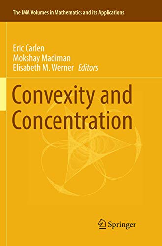 Convexity and Concentration (The IMA Volumes in Mathematics and its Applications, 161, Band 161)