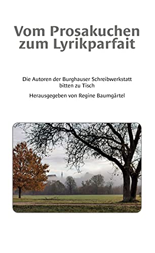 Vom Prosakuchen zum Lyrikparfait: Die Autoren der Burghauser Schreibwerkstatt bitten zu Tisch