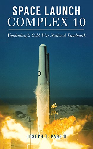 Space Launch Complex 10: Vandenberg's Cold War National Landmark