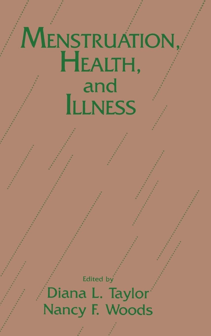 Menstruation, Health And Illness (Series in Health Care for Women)