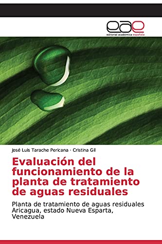 Evaluación del funcionamiento de la planta de tratamiento de aguas residuales: Planta de tratamiento de aguas residuales Aricagua, estado Nueva Esparta, Venezuela