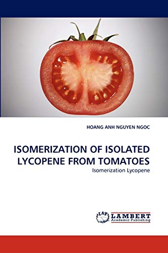 ISOMERIZATION OF ISOLATED LYCOPENE FROM TOMATOES: Isomerization Lycopene