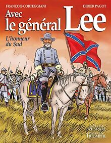 Avec le général Lee : l'honneur du Sud