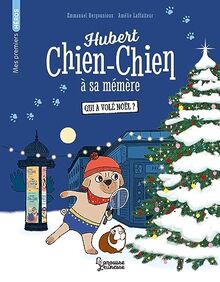 Hubert chien-chien à sa mémère. Qui a volé Noël ?