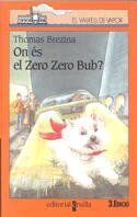 On és el Zero Zero Bub? (El Barco de Vapor Naranja, Band 81)