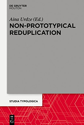 Non-Prototypical Reduplication (Studia Typologica, Band 22)