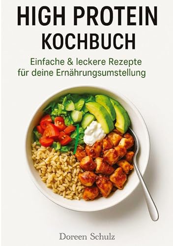 High Protein Kochbuch: Einfache & leckere Rezepte für deine Ernährungsumstellung