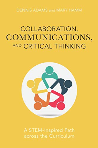 Collaboration, Communications, and Critical Thinking: A STEM-Inspired Path across the Curriculum