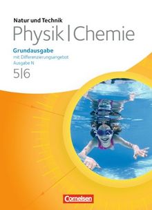 Natur und Technik - Physik/Chemie: Grundausgabe mit Differenzierungsangebot - Ausgabe N: 5./6. Schuljahr - Schülerbuch