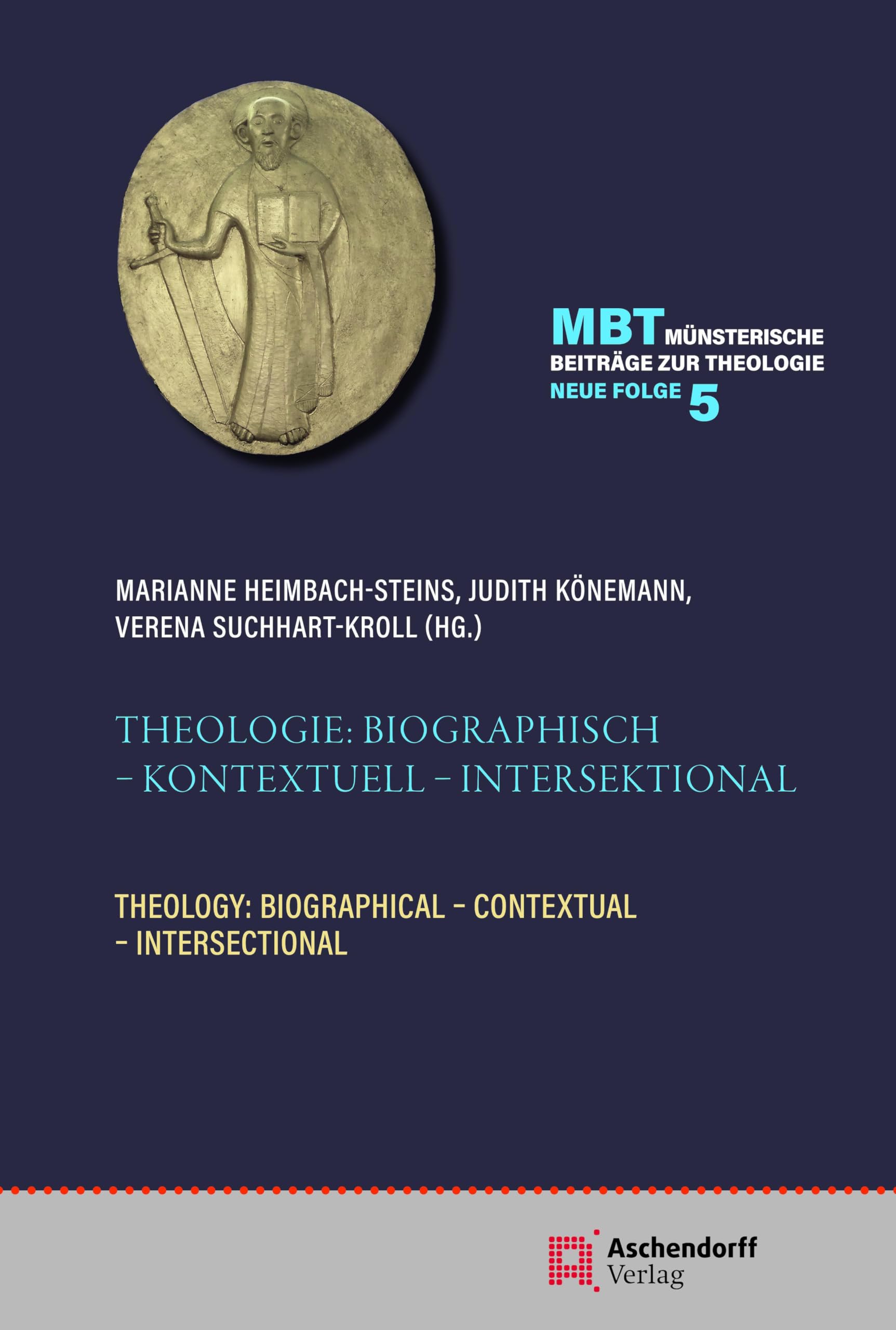Theologie: Biographisch - Kontextuell - Intersektional: Theology: Biographical - Contextual - Intersectional (Münsterische Beiträge zur Theologie. Neue Folge)