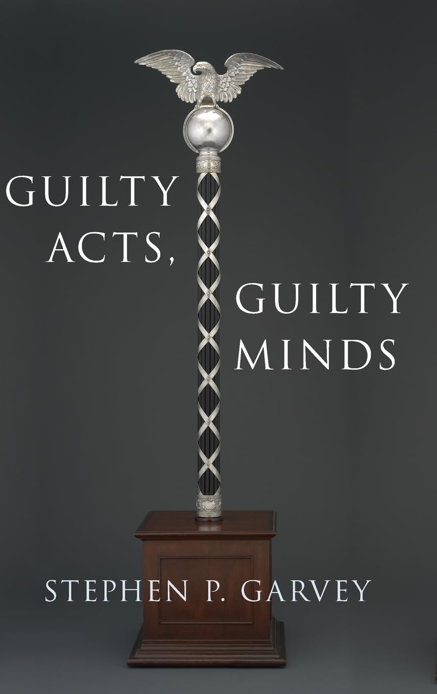 Guilty Acts, Guilty Minds (Studies in Penal Theory and Philosophy)