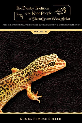 The Damby Tradition Of The Kono People Of Sierra Leone West Africa: Volume II
