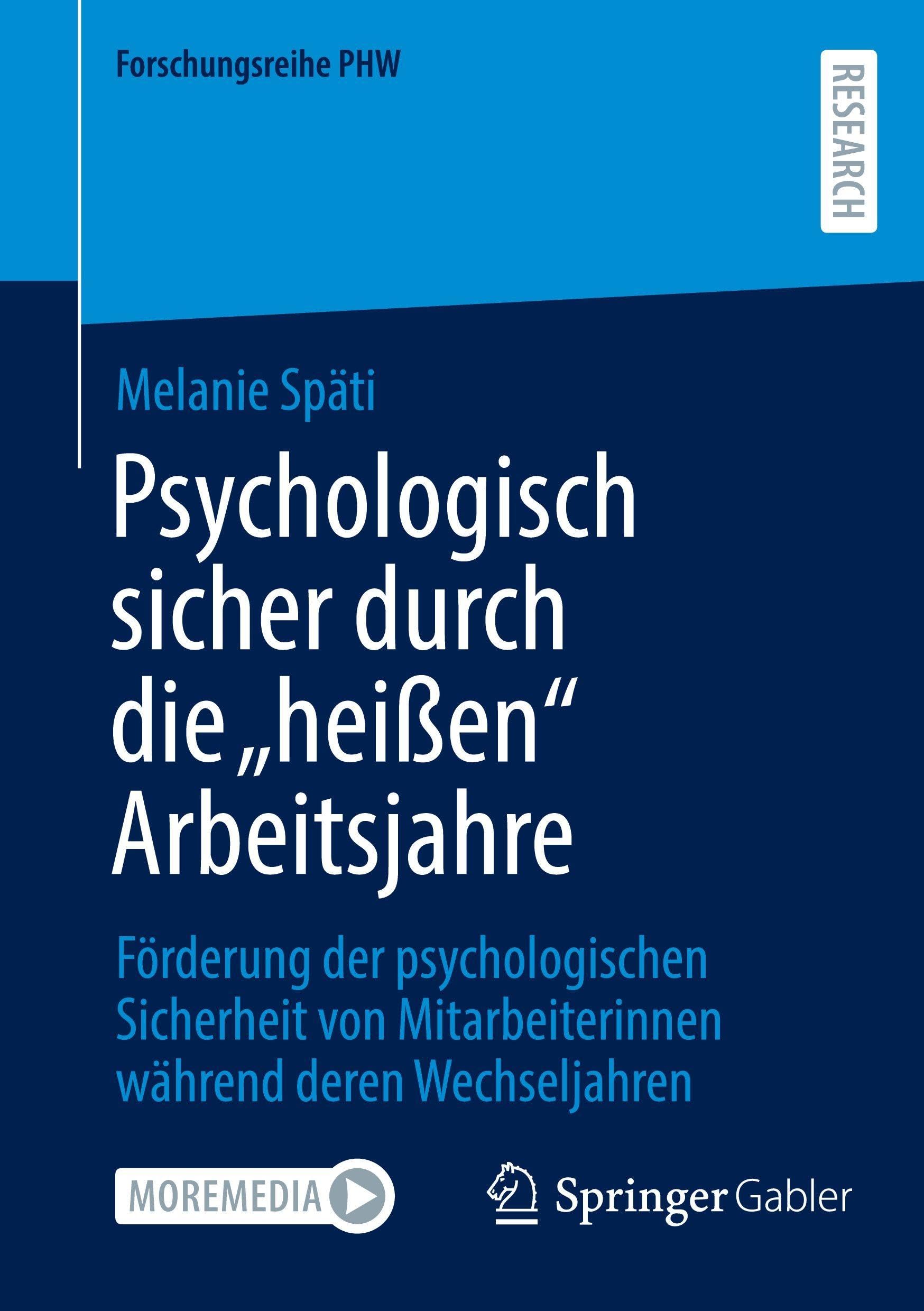Psychologisch sicher durch die heißen Arbeitsjahre: Förderung der psychologischen Sicherheit von Mitarbeiterinnen während deren Wechseljahren (Forschungsreihe PHW)