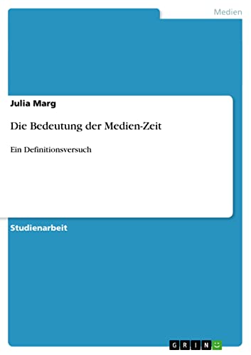 Die Bedeutung der Medien-Zeit: Ein Definitionsversuch