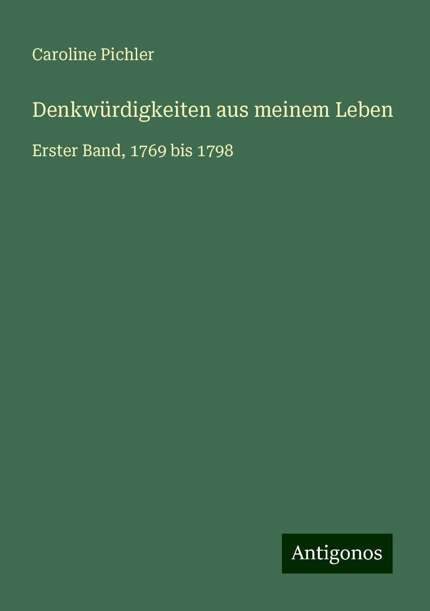 Denkwürdigkeiten aus meinem Leben: Erster Band, 1769 bis 1798