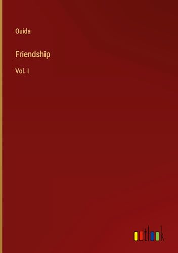 Friendship: Vol. I
