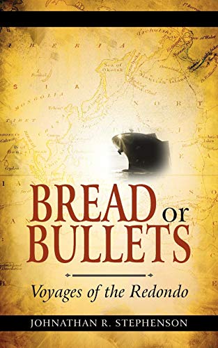 Bread or Bullets: Voyages of the Redondo