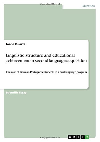 Linguistic structure and educational achievement in second language acquisition: The case of German-Portuguese students in a dual language program
