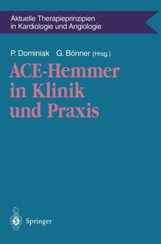 ACE-Hemmer in Klinik und Praxis (Aktuelle Therapieprinzipien in Kardiologie und Angiologie)