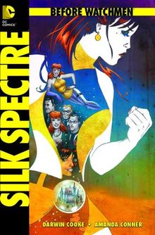 Before Watchmen, Bd. 6: Silk Spectre