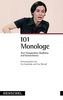 101 Monologe: Zum Vorsprechen, Studieren und Kennenlernen