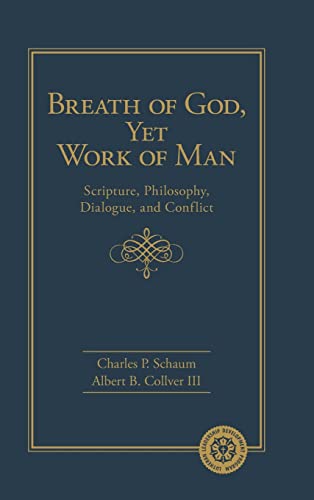 Breath of God, Yet Work of Man: Scripture, Philosophy, Dialogue, and Conflict : Scripture, Philosophy, Dialogue, and Conflict