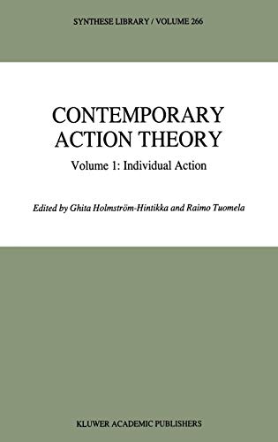 Contemporary Action Theory Volume 1: Individual Action (Synthese Library, 266, Band 266)
