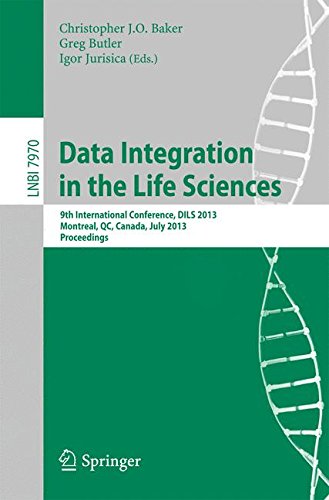 Data Integration in the Life Sciences: 9th International Conference, DILS 2013, Montreal, QC, Canada, July 11-12, 2013 Proceedings (Lecture Notes in Computer Science/Lecture Notes in Bioinformatics)