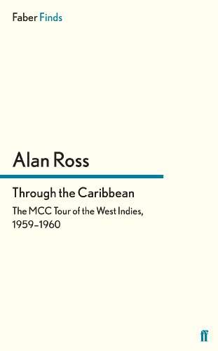 Through the Caribbean: The MCC Tour of the West Indies, 1959â1960: The MCC Tour of the West Indies, 1959–1960