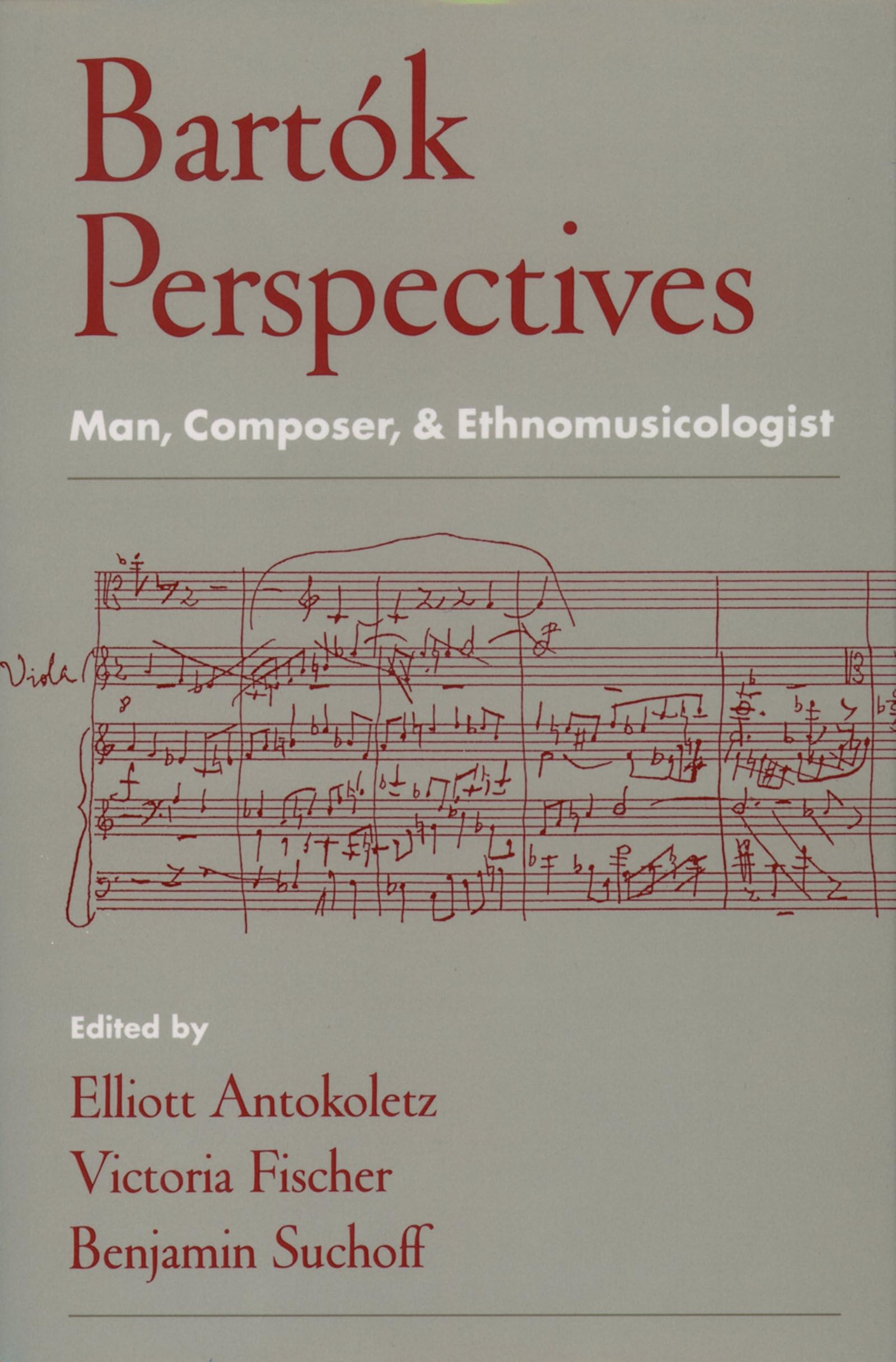 Bartok Perspectives: Man, Composer, & Ethnomusicologist