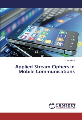 Applied Stream Ciphers in Mobile Communications