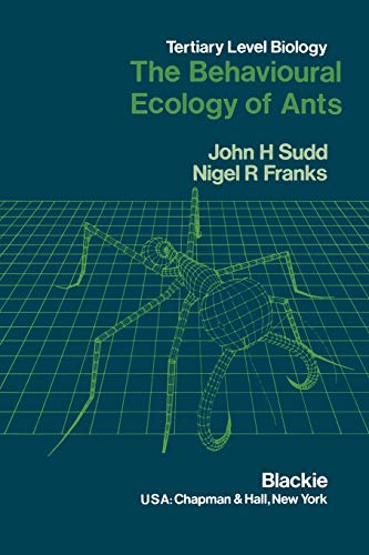 The Behavioural Ecology of Ants (Developments Series)