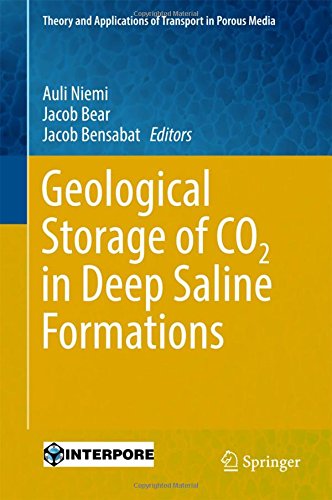 Geological Storage of CO2 in Deep Saline Formations (Theory and Applications of Transport in Porous Media)