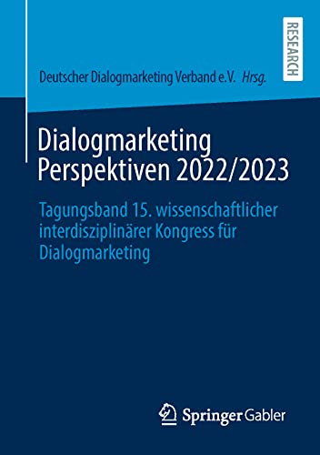 Dialogmarketing Perspektiven 2022/2023: Tagungsband 15. wissenschaftlicher interdisziplinärer Kongress für Dialogmarketing