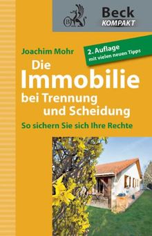 Die Immobilie bei Trennung und Scheidung: So sichern Sie Ihre Rechte