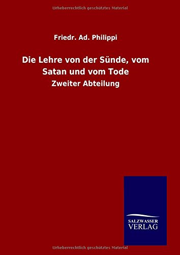 Die Lehre von der Sünde, vom Satan und vom Tode: Zweiter Abteilung
