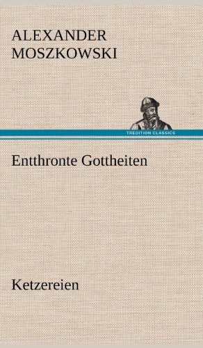 Entthronte Gottheiten: Ketzereien