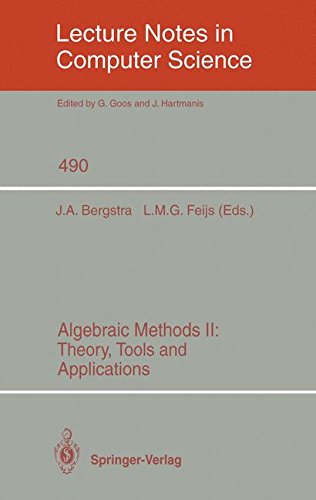 Algebraic Methods II: Theory, Tools and Applications (Lecture Notes in Computer Science, Band 490)