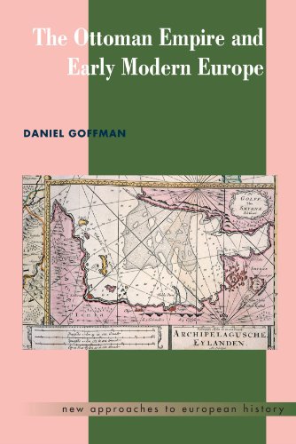 The Ottoman Empire and Early Modern Europe (New Approaches to European History, Band 24)