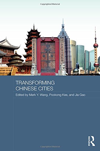 Transforming Chinese Cities (Routledge Contemporary China, Band 116)