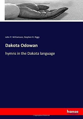 Dakota Odowan: hymns in the Dakota language