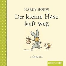 Der kleine Hase läuft weg: Hörspiel.