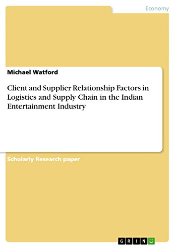 Client and Supplier Relationship Factors in Logistics and Supply Chain in the Indian Entertainment Industry